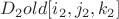 $D_2old[i_2,j_2,k_2] $