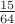 $\frac{15}{64}$