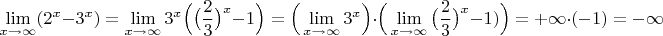 $$\lim\limits_{x\to \infty}(2^x-3^x)=\lim\limits_{x\to \infty}3^x\Big(\big(\frac{2}3\big)^x-1\Big)=
\Big(\lim\limits_{x\to \infty}3^x\Big)\cdot \Big(\lim\limits_{x\to \infty}\big(\frac{2}3\big)^x-1)\Big)=+\infty\cdot (-1)=-\infty$$