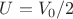 $U=V_0/2$ $U=V_0/2$