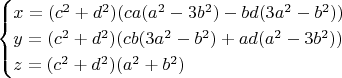 $$\begin{cases}
x=(c^2+d^2)(ca(a^2-3b^2)-bd(3a^2-b^2))\\
y=(c^2+d^2)(cb(3a^2-b^2)+ad(a^2-3b^2))\\
z=(c^2+d^2)(a^2+b^2)
\end{cases}$$