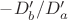 $-D'_b/D'_a$