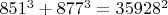 $851^3+877^3=35928^2$