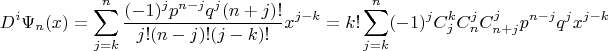 $$
D^i \Psi_n(x) = \sum_{j=k}^n \frac{(-1)^jp^{n-j}q^j(n+j)!}{j!(n-j)!(j-k)!}x^{j-k} = k! \sum_{j=k}^n (-1)^j C_j^k C_n^j C_{n+j}^j p^{n-j} q^j x^{j-k}
$$
