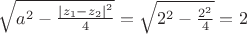 $\sqrt{a^2 - \frac{{|z_1 - z_2 |}^{2}}{4}} = \sqrt{2^2 - \frac{2^2}{4}}=2$