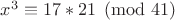 $x^3 \equiv 17*21 \pmod {41}$