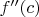 $f''(c)$