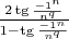 $ \frac {2 \tg \frac {-1^n} {n^q}} {1-\tg \frac {-1^n} {n^q}}  }$