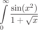 $$\int\limits_{0}^{\infty} \frac{\sin(x^2)}{1+\sqrt{x}}$$ $$\int\limits_{0}^{\infty} \frac{\sin(x^2)}{1+\sqrt{x}}$$