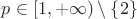 $p\in [1,+\infty)\setminus \{2\}$ $p\in [1,+\infty)\setminus \{2\}$