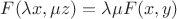 $F( \lambda x, \mu z)= \lambda \mu F(x,y)$