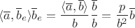 $\langle \overline{a},\overline{b}_e\rangle \overline{b}_e=\dfrac{\langle \overline{a},\overline{b}\rangle}{b} \dfrac{\overline{b}}{b}=\dfrac{p}{b^2}\overline{b}$