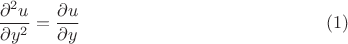 $$\frac{\partial^2 u}{\partial y^2}=\frac{\partial u}{\partial y}\eqno(1)$$