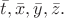 $\bar{t},\bar{x},\bar{y},\bar{z}.$