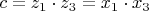 \[c = z_1  \cdot z_3  = x_1  \cdot x_3 \]