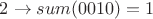 $2\rightarrow sum(0   0   1   0)=1$