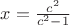 $x=\frac{c^2}{c^2-1}$