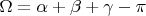 $\Omega=\alpha+\beta+\gamma-\pi$