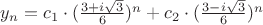 $y_n=c_1 \cdot (\frac{3 + i\sqrt{3}}{6})^{n} + c_2 \cdot (\frac{3 - i\sqrt{3}}{6})^{n}$