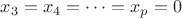 $x_3=x_4=\dots=x_p=0$