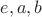 ${e, a, b}$