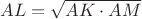 $AL=\sqrt {AK \cdot AM}$