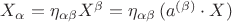 $X_{\alpha}}=\eta_{\alpha \beta}X^{\beta}=\eta_{\alpha \beta}\, (a^{(\beta)} \cdot X)$