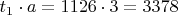 $t_{1}\cdot a=1126\cdot 3=3378$