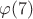 $\varphi(7)$