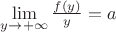 $\lim\limits_{y\to+\infty}\frac{f(y)}{y}=a$