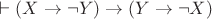 $\vdash (X\to\neg Y)\to(Y\to\neg X)$