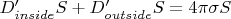 $D'_{inside}S + D'_{outside}S = 4 \pi \sigma S $