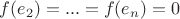 $f(e_2) = ... = f(e_n) = 0$