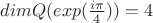 $dim Q(exp(\frac{i\pi}{4}))=4$
