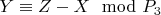 $Y\equiv Z-X\mod P_3$