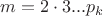 $m=2 \cdot 3...p_k$