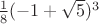 $\frac18(-1+\sqrt5)^3$