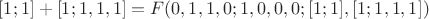 $[1; 1] + [1; 1, 1, 1] = F(0, 1, 1, 0; 1, 0, 0, 0; [1; 1], [1; 1, 1, 1])$