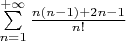 $\sum\limits_{n=1}^{+\infty}\frac{n(n-1)+2n-1}{n!}$