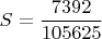 $$\[
S = \frac{{7392}}{{105625}}
\]$