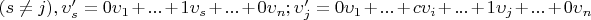 $(s \ne j),\upsilon_{s}' = 0\upsilon_{1} + ... + 1\upsilon_{s} + ... + 0\upsilon_{n}; \upsilon_{j}' = 0\upsilon_{1} + ... + c\upsilon_{i} +...+ 1\upsilon_{j}+ ... + 0\upsilon_{n}$