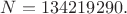 $N=134219290.$