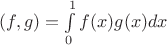 $(f, g)=\int\limits_0^1 f(x)g(x)dx$