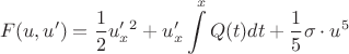 $$F(u, u')=\dfrac{1}{2}u'_{x}^2+u'_{x}\int\limits_{}^{x}Q(t)dt + \dfrac{1}{5}\sigma\cdot u^5$$
