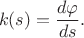 $$
k(s)=\frac{d\varphi}{ds}.
$$