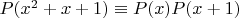 $P(x^2+x+1)\equiv P(x)P(x+1)$