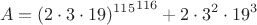 $$A = {(2\cdot3\cdot19)^{115}}^{116} + 2\cdot3^2\cdot19^3$$