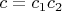 $ c = c_1c_2 $