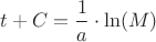 $t + C = \dfrac{1}{a} \cdot \ln(M)$