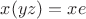 $x(yz)=xe$